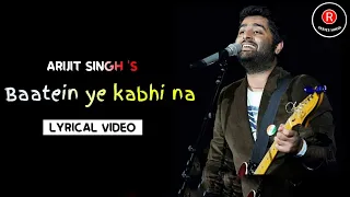 Baatein Ye Kabhi Na (LYRICS) - Arijit Singh | Khamoshiyan | Sayeed Q, Jeet G | Ali, Gurmeet, Sapna