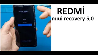 redmi  MAİN MENU mıui recovery 5 0  mode