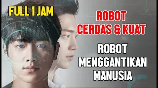 FULL AKSI ROBOT MENGGANTIKAN MANUSIA MEMIMPIN PERUSHAAN - ALUR CERITA ARE YOU HUMAN TOO FULL 1 JAM