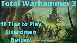 10 Tips to play the Lizardmen Better! TW3