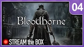 Bloodborne 04 - Stream the Box - Ye Olde Chaingun