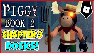 How to ESCAPE the DOCKS MAP (BOOK 2: CHAPTER 9) + ALL ENDING CUTSCENES in PIGGY: BOOK 2! - ROBLOX