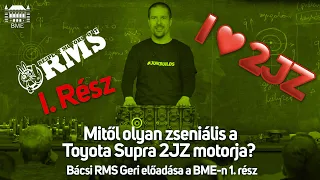 Mitől olyan zseniális a Toyota Supra 2JZ motorja? - Bácsi RMS Geri előadása a BME-n 1. rész