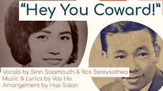 “Hey You Coward!” by Sinn Sisamouth & Ros Sereysothea, Khmer Song, នែ!ប្រុសកំសាក, chanson khmère