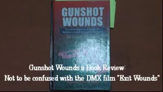Gunshot Wounds a Book Review: Not to be confused with the DMX film "Exit Wounds