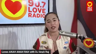 Loves ANAH ANAH RAH with DJ Anah Raj