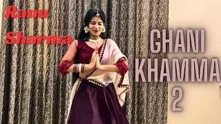 Ghani Khamma 2 song dance|Ranu Sharma dance|Anchal Bhatt|Sandeep Dadhich|Parul|Nisha|Sonal|SP Jodha