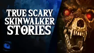 SCARY SKINWALKER STORIES - TERRIFYING SCARY STORIES OF SKINWALKER SIGHTINGS - What Lurks Above