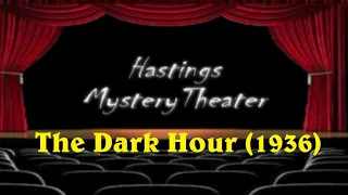 Hastings Mystery Theater "The Dark Hour" (1936)