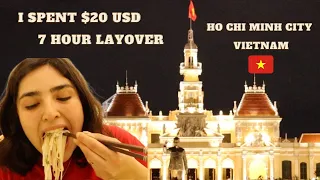 I spent $20 USD on a 7 hour layover in Ho Chi Minh City Vietnam - transportation & food included