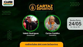 CARTAZ ESPORTIVO | RÁDIO CLUBE DO PARÁ | 24/05/2024