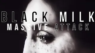 Massive Attack (Mezzanine) — “Black Milk” [Extended] (45 min.)