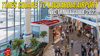 Times Square to LaGuardia Airport Terminal B via Subway & Q70 Bus | NYC Travel Guide 2022