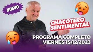 Chacotero Sentimental: Programa completo viernes 15/12/2023