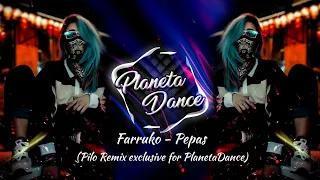 Farruko - Pepas (Pilo Remix exclusive for PlanetaDance)