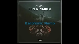 Atype - Lion Kingdom (Earphonic Remix) [Progressive Psytrance]