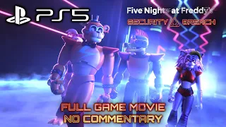 Five Nights at Freddy's: Security Breach - Full Game Movie Walkthrough (PS5 No Commentary)