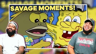 INTHECLUTCH REACTS TO SPONGEBOB TOP 26 MOST SAVAGE MOMENTS (REACTION)