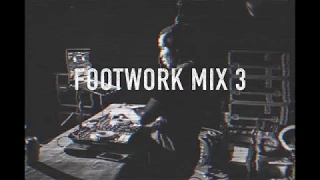 Dez The Navigator - Footwork Mix 3