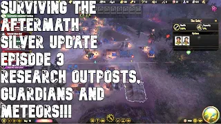 SURVIVING THE AFTERMATH - Silver Game Update - Episode 3 - Research Outposts, Guardians And Meteors!