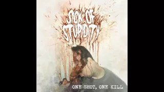 Sick of Stupidity - One Shot, One Kill 10" FULL ALBUM (2015 - Grindcore)