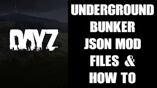 DayZ Secret UNDERGROUND BUNKER Console PC Custom json Mod File Download Instructions How To & Guide