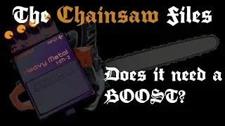 The Chainsaw Files – Chainsaw on 11?? To boost or not to boost your HM-2 (clone)