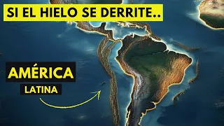 ▶️ Cómo sería América del Sur 🌎 si el Hielo  de la Tierra se Derrite 🧊💧