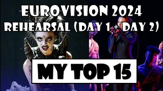 Eurovision 2024: First Rehearsals (Day 1 & 2)  - My Top 15 I Semi Final 1
