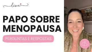 PAPO SOBRE MENOPAUSA (Live do dia 29/08)