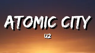 U2 - Atomic City (Lyrics)