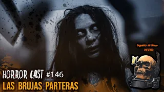 LAS BRUJAS PARTERAS (Horror Cast #146)