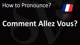 How to Say HOW ARE YOU in French? | Pronounce "Comment Allez Vous"