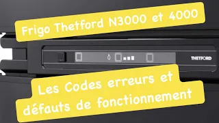 Frigo Thetford N3000 et N4000, Les Codes erreurs et défaut de fonctionnement !!!