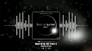 Best Of Dj THT Part 2 (mixed by Dj Fen!x)