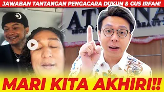 JAWABAN TANTANGAN PENGACARA DUKUN & GUS IRFAN! MARI KITA AKHIRI!!