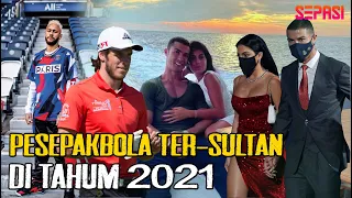 Kekayaannya Bikin Mlongo !! Mereka Pesepakbola Terkaya Dan Tersultan di Tahu 2021 | SEPASI