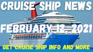 Cruise Ship News for February 12, 2021 #cruisenews #cruising #cruiseshipnews