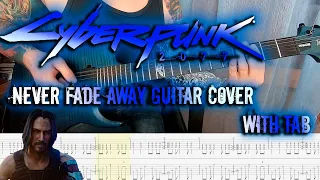 Cyberpunk 2077 — Never Fade Away by SAMURAI (Refused). Guitar cover with tabs
