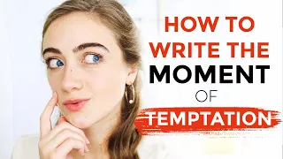 How To Write a TEMPTATION MOMENT (Alternative to Disaster)