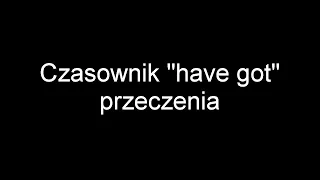 English time #18 Let's talk about czasownik "have got" - przeczenia