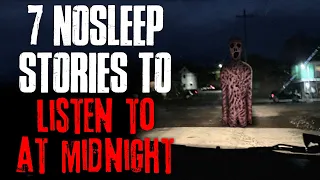 7 Nosleep Stories To Listen To At Midnight | Creepscast