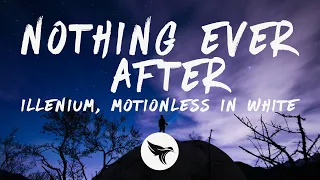 ILLENIUM - Nothing Ever After (Lyrics) with Motionless In White