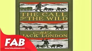 The Call of the Wild Full Audiobook by The Call of the Wild by General Fiction