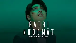 Gạt Đi Nước Mắt - Noo Phước Thịnh「Official Lyrics Video」