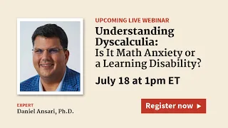 Understanding Dyscalculia: Recognize & Address Math Learning Disabilities with Daniel Ansari, Ph.D.