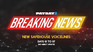 New Safehouse Voice Lines (Breaking News Event) - PAYDAY 2