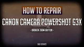 How to repair Canon camera PowerShot G3X  - Broken zoom button