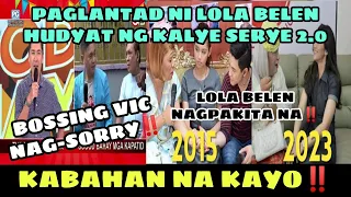 KABAHAN NA KAYO‼️ PAGLANTAD NI LOLA BELEN HUDYAT NG KALYE SERYE 2.0‼️ BOSSING NAG-SORRY😭‼️