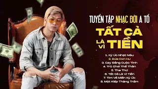 Ký Ức Nhạt Màu, Đứa Con Hư - A Tổ | Tuyển Tập Nhạc Đời Hay Nhất CÀNG NGHE CÀNG THẤM 2023